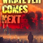 Whatever Comes Next